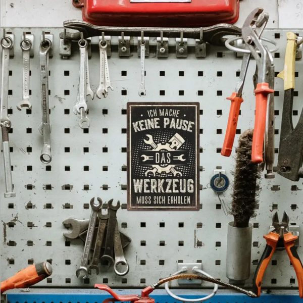 Retro-Metallschild Vintage Blechschild "Ich mache keine Pause. Das Werkzeug muss sich erholen."