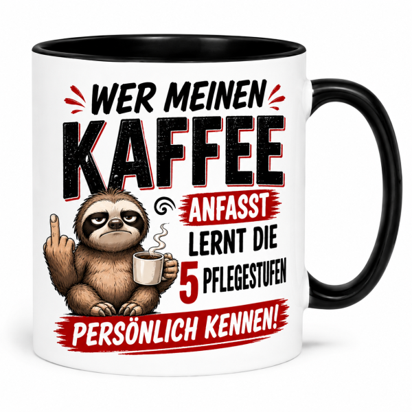 Wer Meinen Kaffee Anfasst Lernt Die 5 Pflegestufen Persönlich Kennen – Lustige Faultier Kaffee Tasse fürs Büro