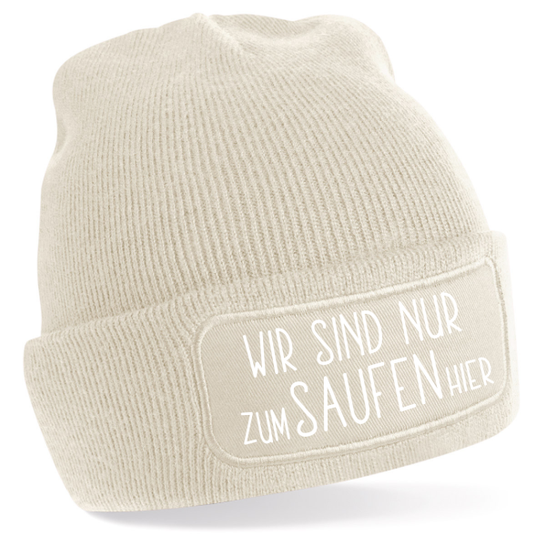 One Size Beanie, Mütze mit Spruch: Wir sind nur zum SAUFEN hier.