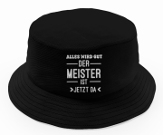 Party Hut, Bucket Hat, Fischer Hut, Hut bedruckt mit Spruch: Alles wird gut - der Meister- ist jetzt da.