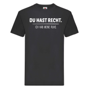 Tshirt, Funshirt oder Tanktop - Du hast Recht.Ich hab meine Ruhe.