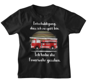 Kindershirt "Entschuldigung, dass ich zu spät bin. Ich habe die Feuerwehr gesehen."