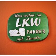 Spruchtafel Türschild Hier wohnt ein LKW Fahrer mit Familie - mit Kipper LKW