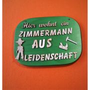 Türschild Hier wohnt ein Zimmermann aus Leidenschaft ... Sonderaktion
