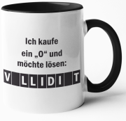 Schwarzweiße oder weiße Tasse "Ich kaufe ein "O" und möchte lösen: