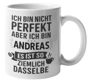 Schwarzweiße oder weiße Tasse "Ich bin nicht perfekt, aber ich bin - Wunschname - es ist so ziemlich dasselbe "