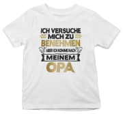Kindershirt Kinder T-Shirt Modell: Ich versuche mich zu benehmen aber ich komme nach meinem Opa/ nach meiner Oma.