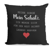 Schwarzes Kissen mit Motiv: Keine Sorge mein Schatz