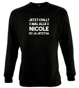 Sweatshirt, Rundhals Pullover, schwarz mit Motiv: Jetzt chillt mal... mit Wunschnamen