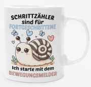 Schwarzweiße oder weiße Tasse "Schrittzähler sind etwas für Fortgeschrittene..."