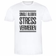 Shirt "Single bleiben - Stress vermeiden" (schwarz / weiß)