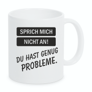 Tasse "Sprich mich nicht an"...