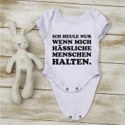 Babybody "Ich heule nur wenn mich hässliche Menschen halten"