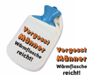 Wärmflasche mit Motiv "Vergesst Männer. Wärmflasche reicht!"