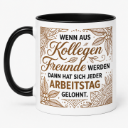 Tasse mit Spruch „Wenn aus Kollegen Freunde werden“ – Geschenk für Kollegen