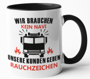 Schwarzweiße oder weiße Tasse "Wir brauchen kein Navi, unsere Kunden geben Rauchzeichen"