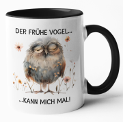 Schwarzweiße oder weiße Tasse "Der frühe Vogel kann mich mal"