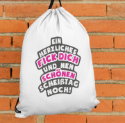 Turnbeutel - "Ein herzliches Fick dich und schönen Scheißtag noch"