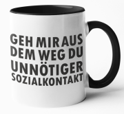Schwarzweiße oder weiße Tasse "Geh mir aus dem Weg du unnötiger Sozialkontakt"