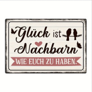 Retro-Metallschild "Glück ist Nachbarn wie euch zu haben".