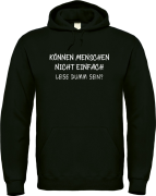 Kapuzenpullover, Hoodie schwarz mit Motiv: Können Menschen nicht einfach leise dumm sein