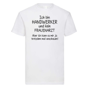Funshirt, T-Shirt: Ich bin Handwerker, kein Frauenarzt...