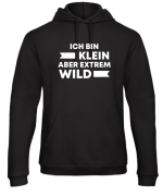 Kapuzenpullover, Hoodie schwarz mit Motiv: Ich bin klein aber extrem wild