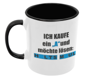 Tasse "Ich kaufe ein "A" und möchte lösen:..."