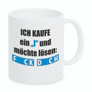 Tasse "Ich kaufe ein "I" und möchte lösen:..."