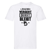 Funshirt ,Tanktop oder Shirt - "Jugend vergeht Durst bleibt"