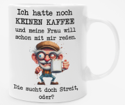 Schwarzweiße oder weiße Tasse "Ich hatte noch keinen Kaffee..."