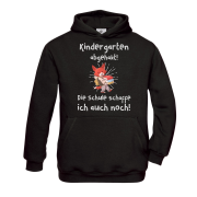 Kinder Hoodie, Kapuzenpullover "Kindergarten abgehakt. Die Schule schaffe ich auch noch."