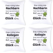 Kissen "Eine richtig tolle "Wunschmotiv" findet man nicht überall. Gut, dass ich soviel Glück hatte.( Nachbarin, Nachbar, Kollegin, Kollege)