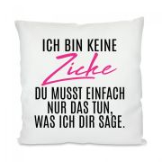 Kissen mit Motiv Modell: Ich bin keine Zicke