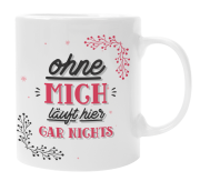 Schwarzweiße oder weiße Tasse "Ohne MICH läuft hier gar nichts."