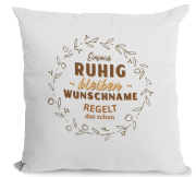 Kissen "Ruhig bleiben "Wunschname" regelt das schon",  personalisiert