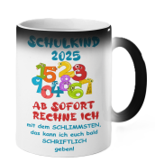 Farbwechseltasse Zaubertasse, Magic Mug mit Motiv: Schulkind 2026 Ab sofort rechne ich mit dem Schlimmsten...