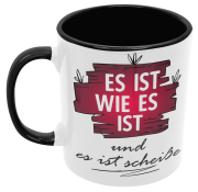 Schwarzweiße oder weiße Tasse "Es ist wie es ist...und es ist schieße"