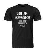 T-Shirt "Bin am Schrauben! Keine Tipps! Bier bringen! Abflug!"