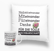 Kissen oder Tasse "Danke für die tolle Nachbarschaft...", Geschenk für Nachbarn, Nachbarin