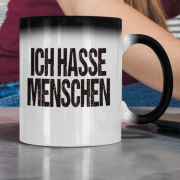 Farbwechseltasse Zaubertasse, Magic Mug mit Motiv: Ich hasse Menschen